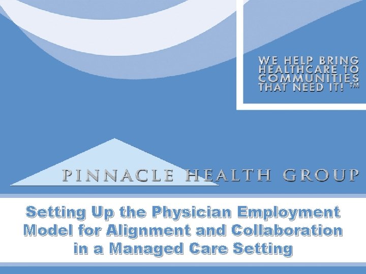 Setting Up the Physician Employment Model for Alignment and Collaboration in a Managed Care
