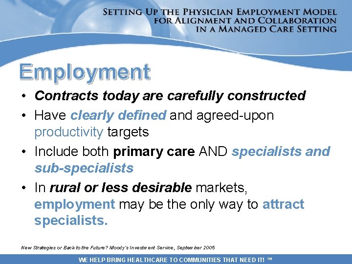 Employment • Contracts today are carefully constructed • Have clearly defined and agreed-upon productivity