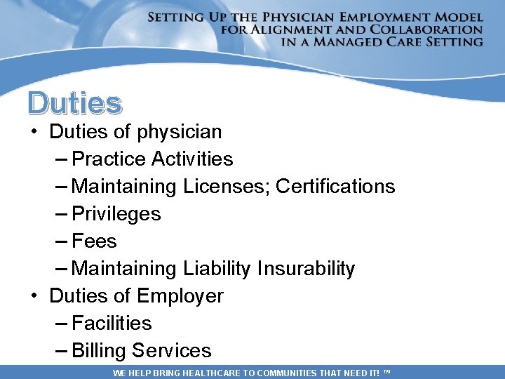 Duties • Duties of physician – Practice Activities – Maintaining Licenses; Certifications – Privileges