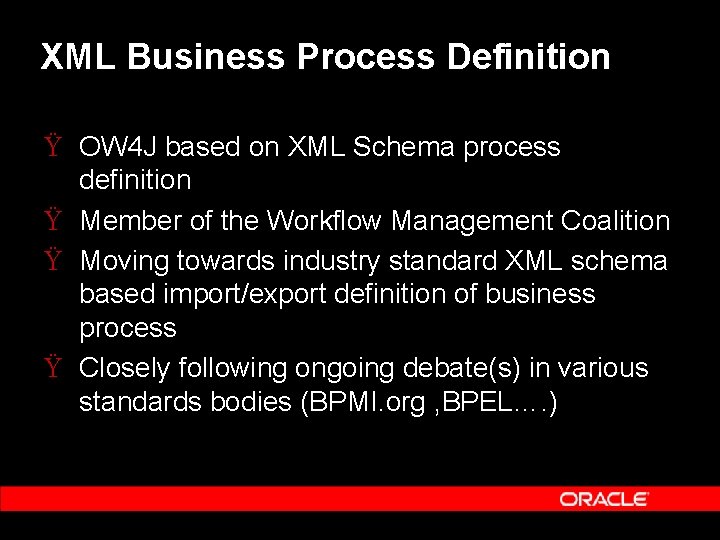 XML Business Process Definition Ÿ OW 4 J based on XML Schema process definition XML Business Process Definition Ÿ OW 4 J based on XML Schema process definition