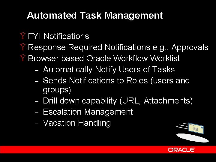 Automated Task Management Ÿ FYI Notifications Ÿ Response Required Notifications e. g. . Approvals Automated Task Management Ÿ FYI Notifications Ÿ Response Required Notifications e. g. . Approvals