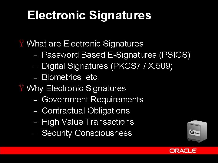 Electronic Signatures Ÿ What are Electronic Signatures – Password Based E-Signatures (PSIGS) – Digital Electronic Signatures Ÿ What are Electronic Signatures – Password Based E-Signatures (PSIGS) – Digital