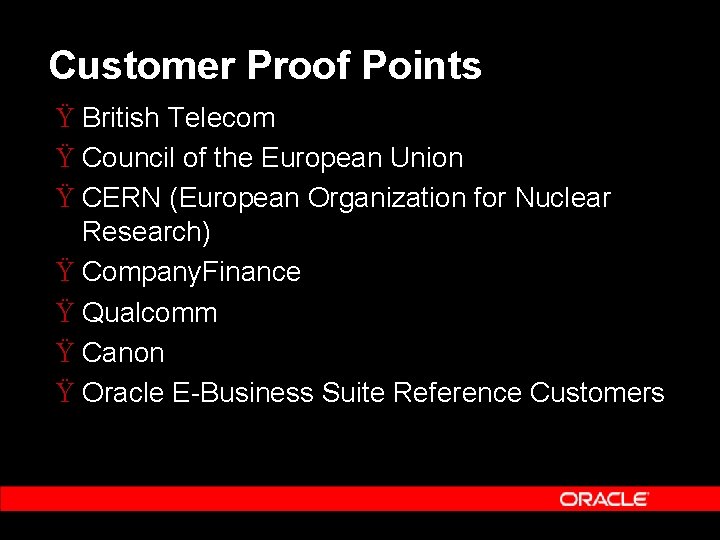 Customer Proof Points Ÿ British Telecom Ÿ Council of the European Union Ÿ CERN Customer Proof Points Ÿ British Telecom Ÿ Council of the European Union Ÿ CERN
