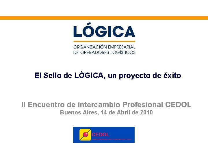 El Sello de LÓGICA, un proyecto de éxito II Encuentro de intercambio Profesional CEDOL