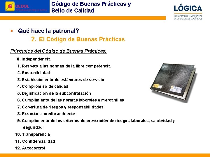 Código de Buenas Prácticas y Sello de Calidad § Qué hace la patronal? 2.