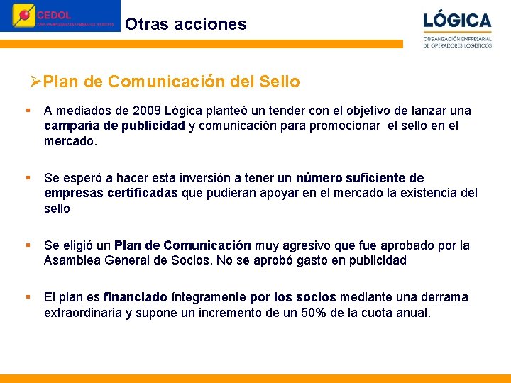 Otras acciones © Perception&Image 2010 ØPlan de Comunicación del Sello § A mediados de