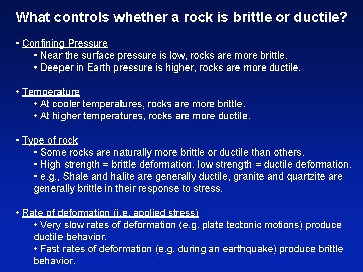 What controls whether a rock is brittle or ductile? • Confining Pressure • Near