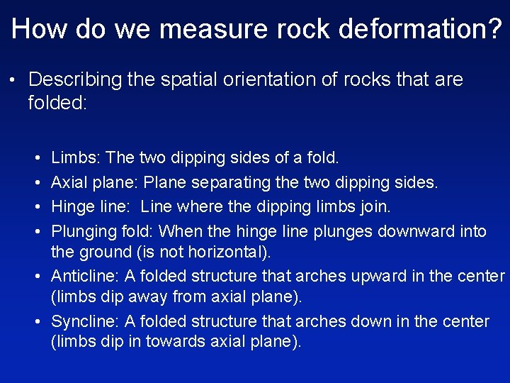 How do we measure rock deformation? • Describing the spatial orientation of rocks that
