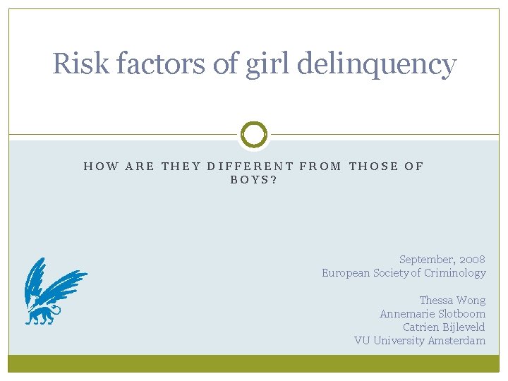 Risk factors of girl delinquency HOW ARE THEY DIFFERENT FROM THOSE OF BOYS? September,