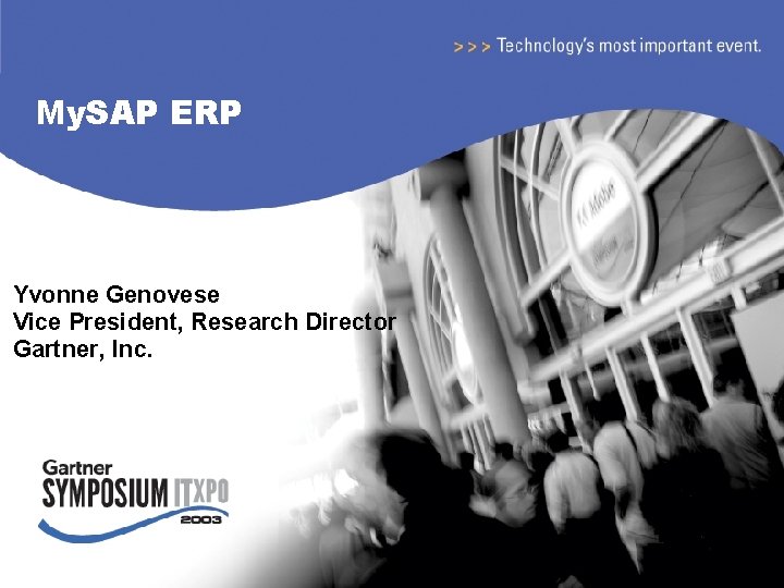 My. SAP ERP Yvonne Genovese Vice President, Research Director Gartner, Inc. 