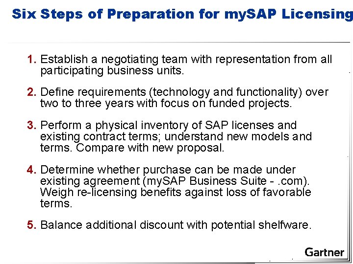 Six Steps of Preparation for my. SAP Licensing 1. Establish a negotiating team with