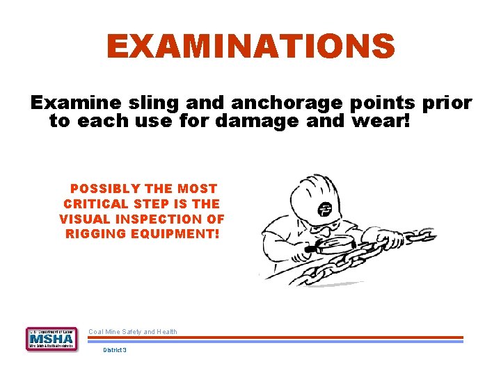 EXAMINATIONS Examine sling and anchorage points prior to each use for damage and wear!