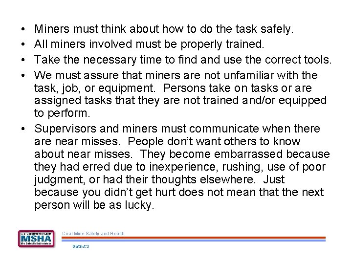  • • Miners must think about how to do the task safely. All