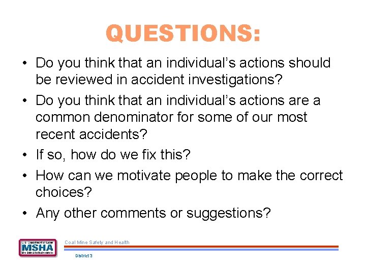 QUESTIONS: • Do you think that an individual’s actions should be reviewed in accident