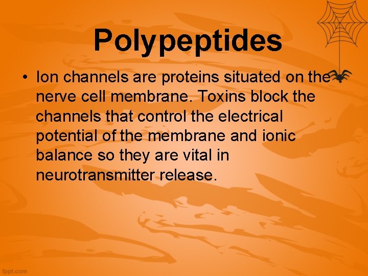 Polypeptides • Ion channels are proteins situated on the nerve cell membrane. Toxins Polypeptides • Ion channels are proteins situated on the nerve cell membrane. Toxins