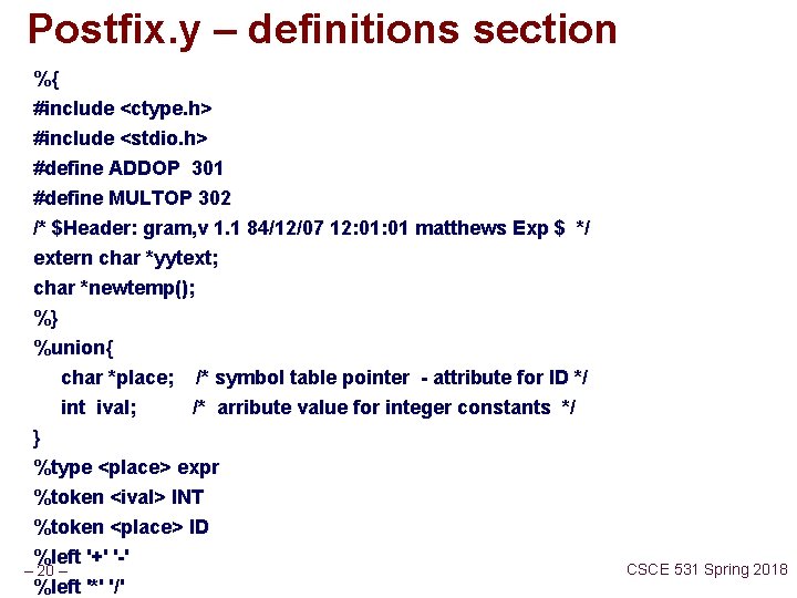 Postfix. y – definitions section %{ #include <ctype. h> #include <stdio. h> #define ADDOP