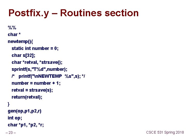 Postfix. y – Routines section %% char * newtemp(){ static int number = 0;