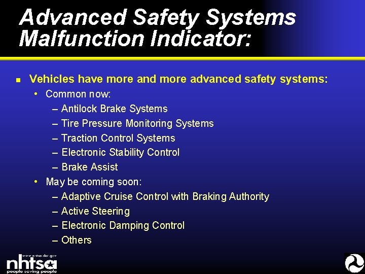 Advanced Safety Systems Malfunction Indicator: n Vehicles have more and more advanced safety systems: