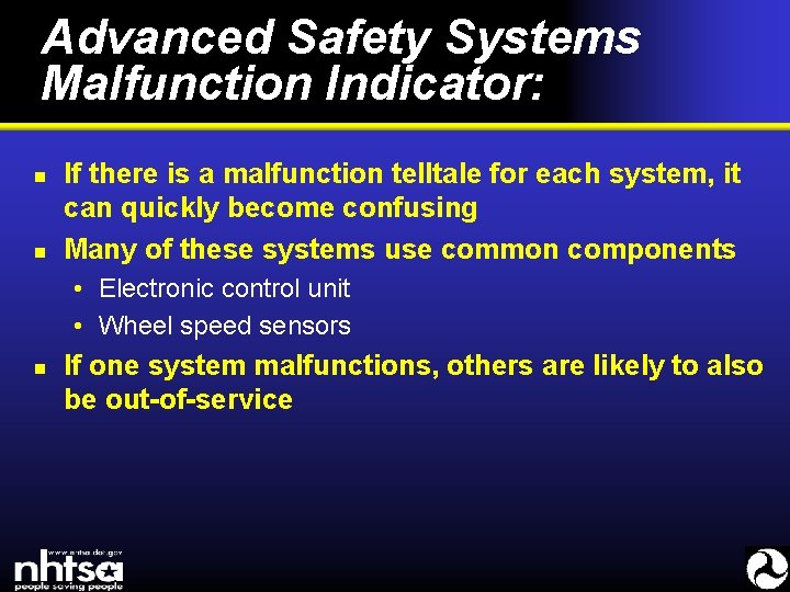 Advanced Safety Systems Malfunction Indicator: n n If there is a malfunction telltale for