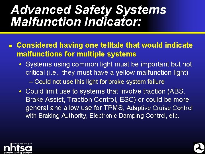 Advanced Safety Systems Malfunction Indicator: n Considered having one telltale that would indicate malfunctions