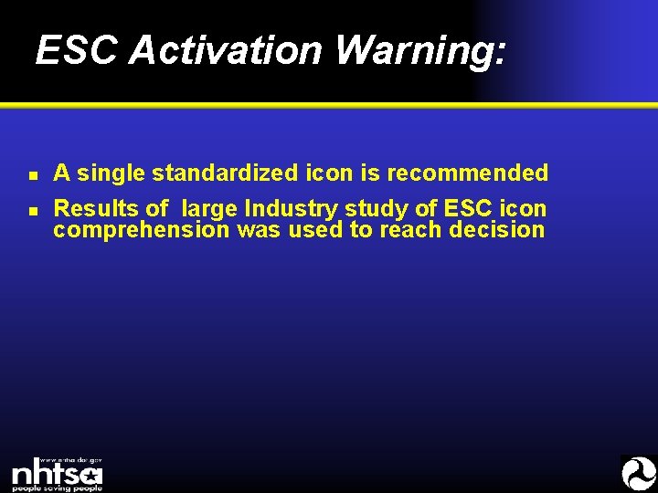 ESC Activation Warning: n n A single standardized icon is recommended Results of large