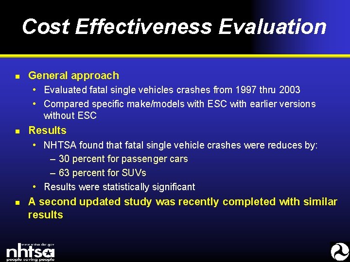 Cost Effectiveness Evaluation n General approach • Evaluated fatal single vehicles crashes from 1997