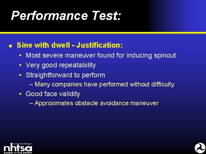 Performance Test: n Sine with dwell - Justification: • Most severe maneuver found for