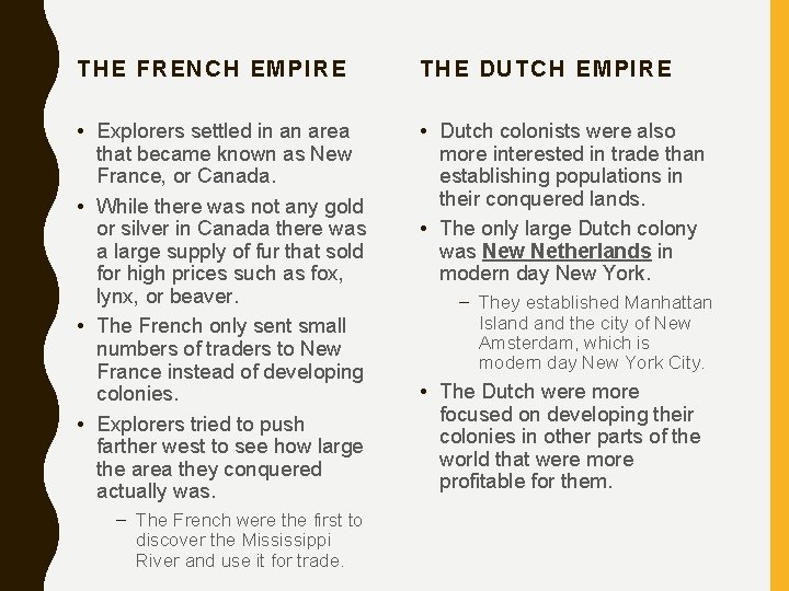 THE FRENCH EMPIRE THE DUTCH EMPIRE • Explorers settled in an area that became