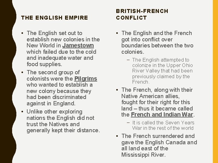 THE ENGLISH EMPIRE • The English set out to establish new colonies in the