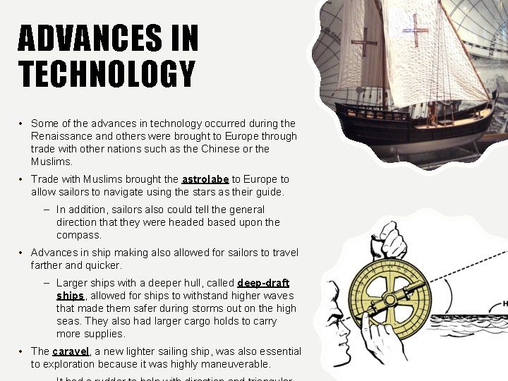 ADVANCES IN TECHNOLOGY • Some of the advances in technology occurred during the Renaissance