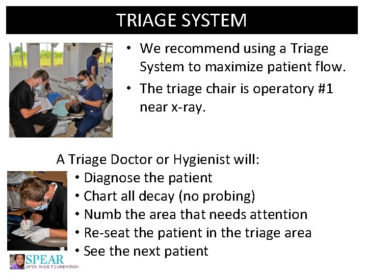 TRIAGE SYSTEM • We recommend using a Triage System to maximize patient flow. •