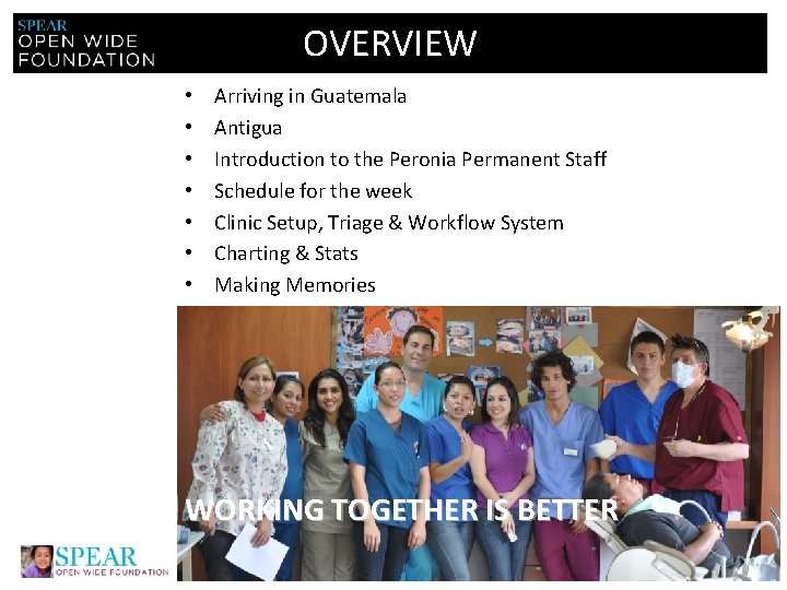 OVERVIEW • • Arriving in Guatemala Antigua Introduction to the Peronia Permanent Staff Schedule