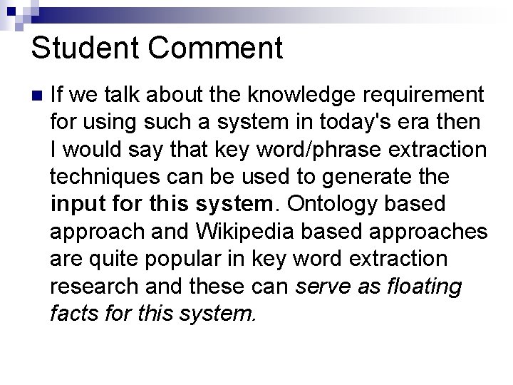 Student Comment n If we talk about the knowledge requirement for using such a