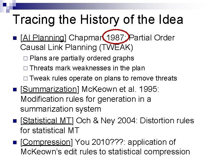 Tracing the History of the Idea n [AI Planning] Chapman 1987: Partial Order Causal