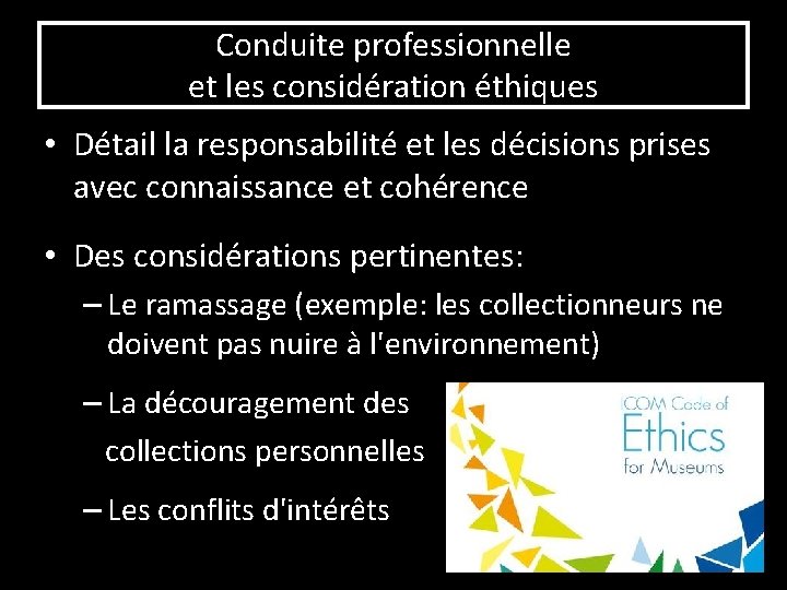 Conduite professionnelle et les considération éthiques • Détail la responsabilité et les décisions prises