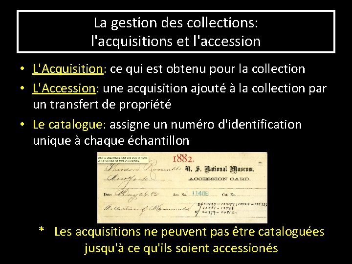 La gestion des collections: l'acquisitions et l'accession • L'Acquisition: ce qui est obtenu pour