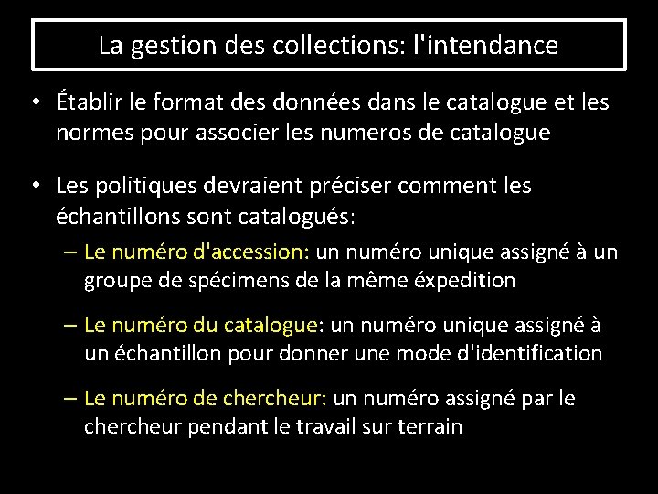 La gestion des collections: l'intendance • Établir le format des données dans le catalogue