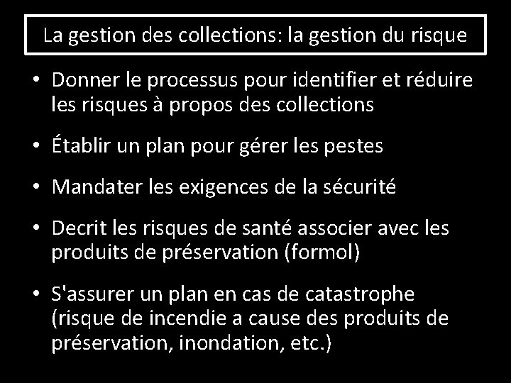 La gestion des collections: la gestion du risque • Donner le processus pour identifier