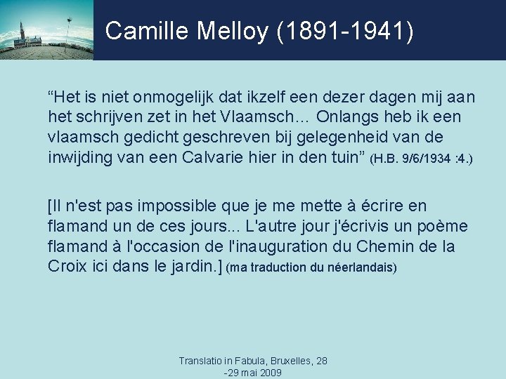Camille Melloy (1891 -1941) “Het is niet onmogelijk dat ikzelf een dezer dagen mij