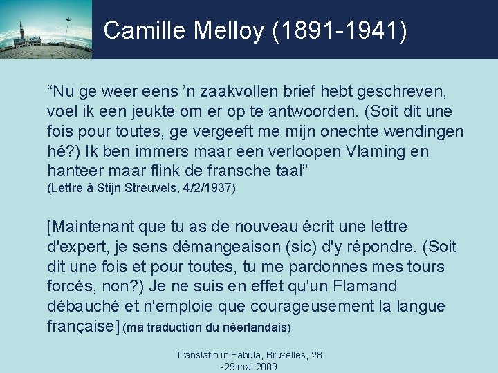 Camille Melloy (1891 -1941) “Nu ge weer eens ’n zaakvollen brief hebt geschreven, voel
