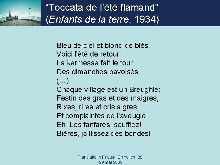 “Toccata de l’été flamand” (Enfants de la terre, 1934) Bleu de ciel et blond