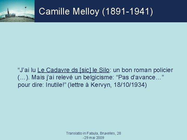Camille Melloy (1891 -1941) “J’ai lu Le Cadavre ds [sic] le Silo: un bon