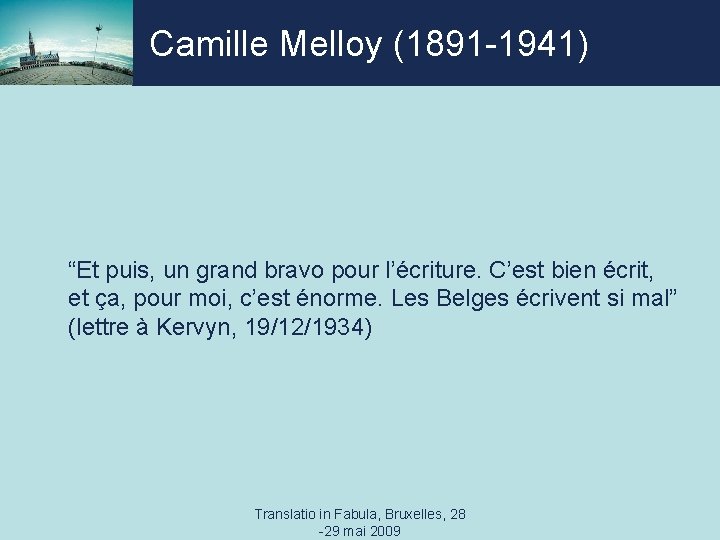 Camille Melloy (1891 -1941) “Et puis, un grand bravo pour l’écriture. C’est bien écrit,