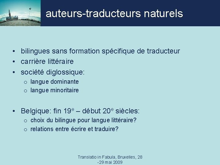 auteurs-traducteurs naturels • bilingues sans formation spécifique de traducteur • carrière littéraire • société