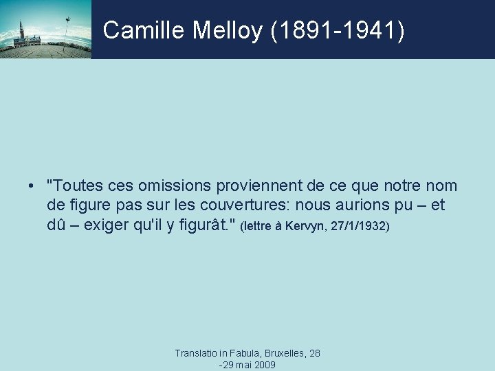 Camille Melloy (1891 -1941) • "Toutes ces omissions proviennent de ce que notre nom