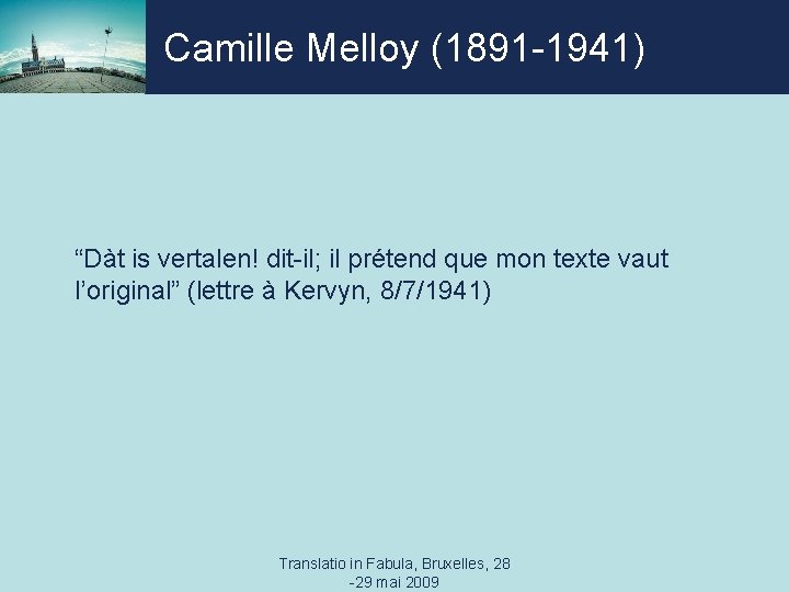 Camille Melloy (1891 -1941) “Dàt is vertalen! dit-il; il prétend que mon texte vaut