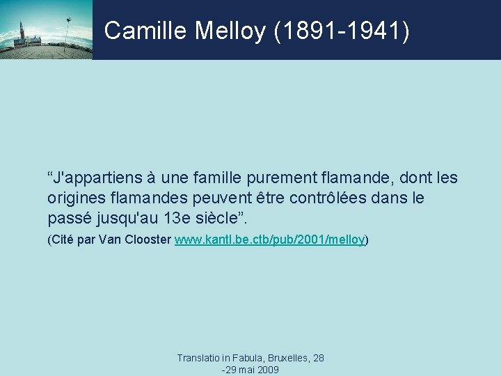 Camille Melloy (1891 -1941) “J'appartiens à une famille purement flamande, dont les origines flamandes