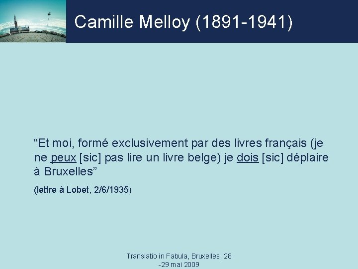 Camille Melloy (1891 -1941) “Et moi, formé exclusivement par des livres français (je ne