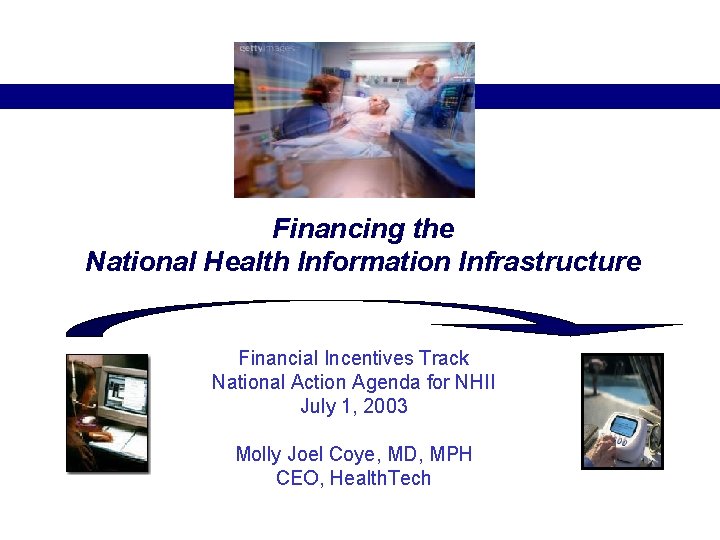 Financing the National Health Information Infrastructure Financial Incentives Track National Action Agenda for NHII