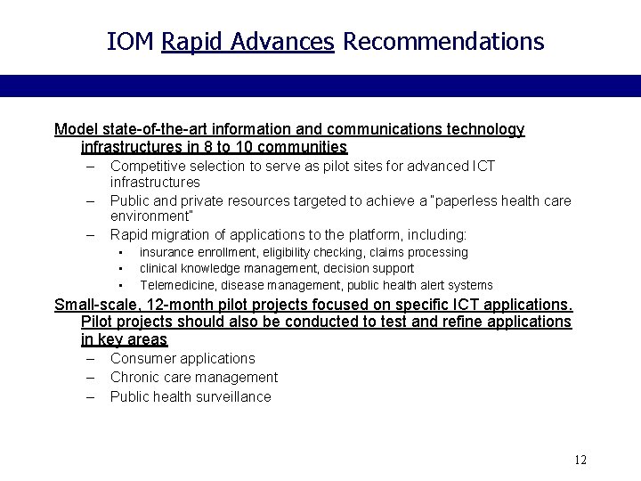 IOM Rapid Advances Recommendations Model state-of-the-art information and communications technology infrastructures in 8 to